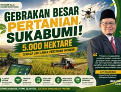 Gebrakan Besar Pertanian Sukabumi! 5.000 Hektare Disulap Jadi Lahan Pertanian Modern