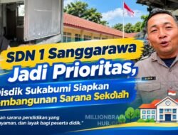 SDN 1 Sanggarawa Jadi Prioritas, Disdik Sukabumi Siapkan Pembangunan Sarana Sekolah