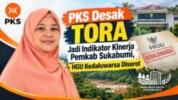 PKS Desak TORA Jadi Indikator Kinerja Pemkab Sukabumi, HGU Kedaluwarsa Disorot