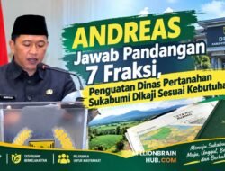 Andreas Jawab Pandangan 7 Fraksi, Penguatan Dinas Pertanahan Sukabumi Dikaji Sesuai Kebutuhan
