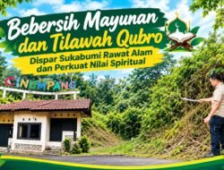 Bebersih Mayunan dan Tilawah Qubro, Dispar Sukabumi Rawat Alam dan Perkuat Nilai Spiritual