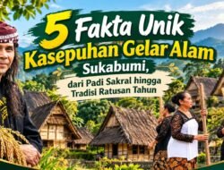 5 Fakta Unik Kasepuhan Gelar Alam Sukabumi, dari Padi Sakral hingga Tradisi Ratusan Tahun